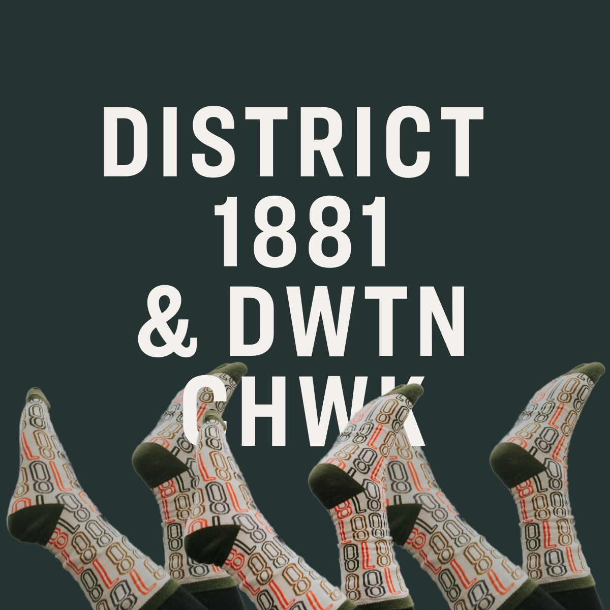 District 1881 & Dwtn